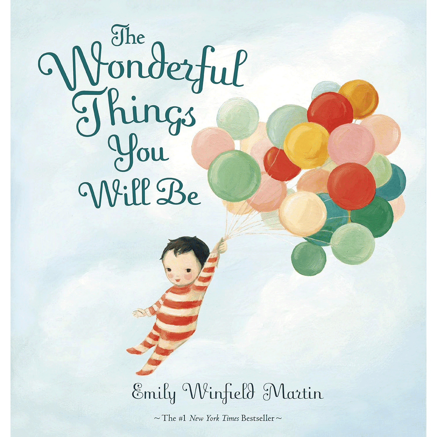 The Wonderful Things You Will Be by Emily Winfield Martin